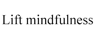 LIFT MINDFULNESS