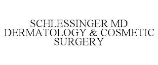 SCHLESSINGER MD DERMATOLOGY & COSMETIC SURGERY