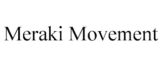 MERAKI MOVEMENT