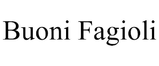 BUONI FAGIOLI