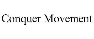 CONQUER MOVEMENT