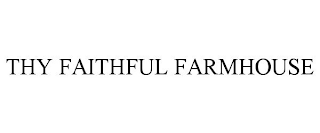 THY FAITHFUL FARMHOUSE