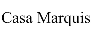 CASA MARQUIS