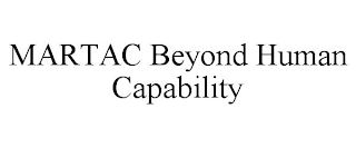 MARTAC BEYOND HUMAN CAPABILITY