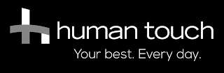 HT HUMAN TOUCH YOUR BEST. EVERY DAY.