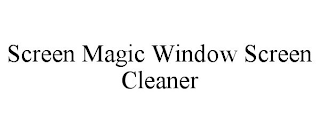 SCREEN MAGIC WINDOW SCREEN CLEANER