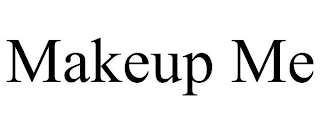 MAKEUP ME