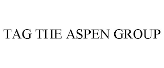 TAG THE ASPEN GROUP