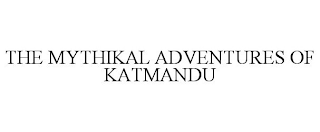 THE MYTHIKAL ADVENTURES OF KATMANDU