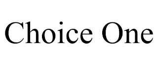 CHOICE ONE