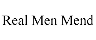 REAL MEN MEND