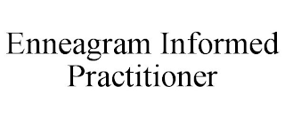 ENNEAGRAM INFORMED PRACTITIONER