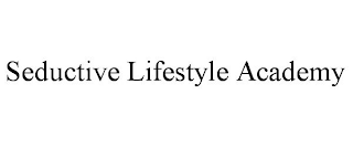 SEDUCTIVE LIFESTYLE ACADEMY