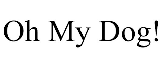OH MY DOG!