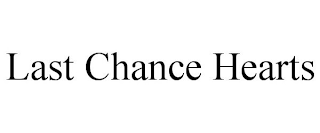 LAST CHANCE HEARTS