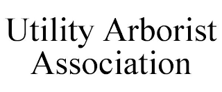 UTILITY ARBORIST ASSOCIATION