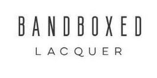 BANDBOXED LACQUER