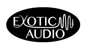 EXOTIC AUDIO