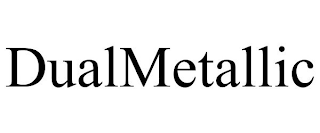 DUALMETALLIC