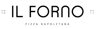 ESTD 2017 IL FORNO PIZZA NAPOLETANA