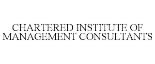 CHARTERED INSTITUTE OF MANAGEMENT CONSULTANTS