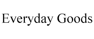EVERYDAY GOODS