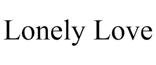 LONELY LOVE