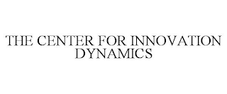 THE CENTER FOR INNOVATION DYNAMICS