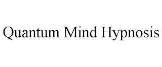 QUANTUM MIND HYPNOSIS