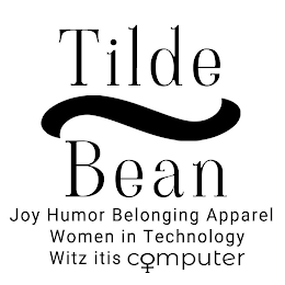 TILDE BEAN JOY HUMOR BELONGING APPAREL WOMEN IN TECHNOLOGY WITZ ITIS COMPUTER