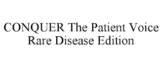 CONQUER THE PATIENT VOICE RARE DISEASE EDITION