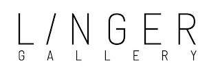 LINGER GALLERY