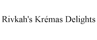 RIVKAH'S KRÉMAS DELIGHTS