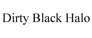 DIRTY BLACK HALO