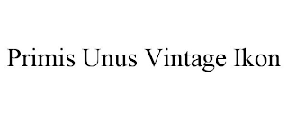 PRIMIS UNUS VINTAGE IKON