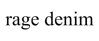 RAGE DENIM