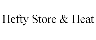 HEFTY STORE & HEAT