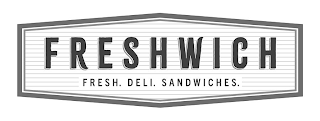 FRESHWICH FRESH. DELI. SANDWICHES.