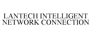 LANTECH INTELLIGENT NETWORK CONNECTION