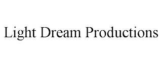 LIGHT DREAM PRODUCTIONS