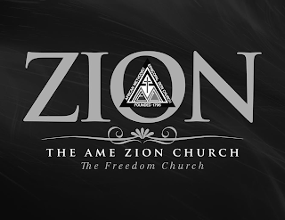 ZION AFRICAN METHODIST EPISCOPAL ZION CHURCH FOUNDED 1796 AMEZ THE AME ZION CHURCH THE FREEDOM CHURCH