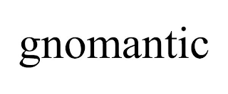 GNOMANTIC