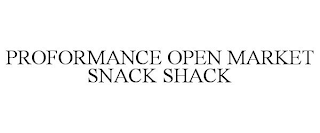 PROFORMANCE OPEN MARKET SNACK SHACK