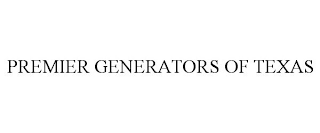 PREMIER GENERATORS OF TEXAS