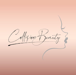 COLLISION BEAUTY