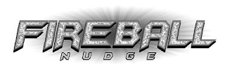 FIREBALL NUDGE