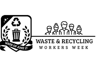 WASTE & RECYCLING WORKERS WEEK WEEK OF JUNE 17