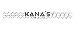 KANA'S BY JULIANA DUQUE