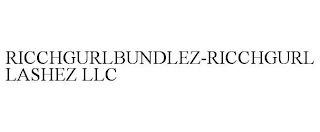 RICCHGURLBUNDLEZ-RICCHGURLLASHEZ LLC