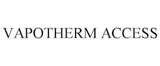 VAPOTHERM ACCESS